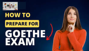Tips for Goethe-Zertifikat exam preparation How to prepare for Goethe exam